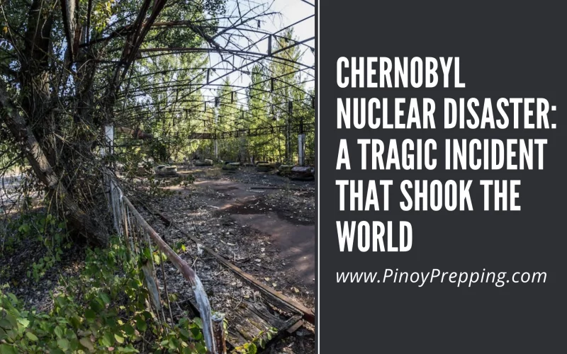 Chernobyl Nuclear Disaster – A Tragic Incident That Shook the World