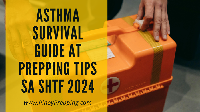 Asthma Survival Guide at Prepping Tips sa SHTF 2024