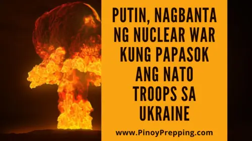 Putin, nagbabala ng Nuclear War kung papasok ang NATO troops sa Ukraine